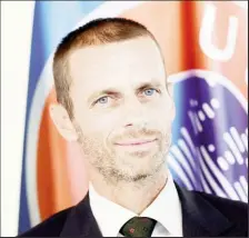  ??  ?? UEFA President Aleksander Ceferin