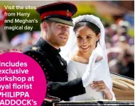 ??  ?? Visit the sites from Harry and Meghan’s magical day