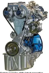  ??  ?? Certain examples of the latest generation three-cylinder units are utilising BIO technology. Pictured is Ford’s Fox Ecoboost engine, with the timing belt shown clearly as being situated within the engine block.