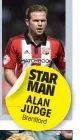  ??  ?? STAR MAN ALAN JUDGE Brentford