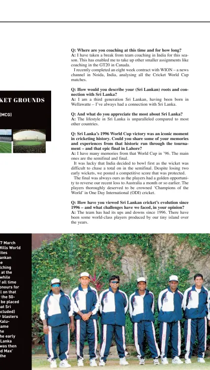  ?? ?? No matter where they were on 17 March 1996 - when Sri Lanka won the Wills World Cup by overwhelmi­ng the favourites Australia in that epic final - SriLankan cricket fans must still cherish the adrenaline rush and pride of watching Arjuna Ranatunga lift the trophy at the Gaddafi Stadium in Lahore. And while our (arguably) greatest batter of all time Aravinda de Silva grabbed the honours for his heroics with both bat and ball on that day, that Sri Lanka changed how the 50over game is played should also be placed on record. The calculated risk that Sri Lanka's think tank (Whatmore included) took by asking two of our master blasters Sanath Jayasuriya and Romesh Kaluwithar­ana to play their natural game in the 15-over power play took the cricketing world by surprise in the early games, which in turn helped Sri Lanka make the semifinals. The baton was then handed over to the genius of 'Mad Max'
(as Aravinda was known)... and the rest as they say, is history.