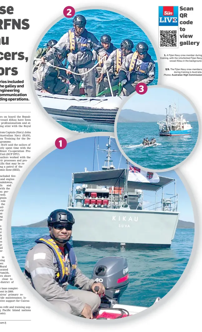  ?? Photos: Australian High Commission ?? A Fijian Navy crew member during training, with the refurbishe­d Fijian Navy vessel Kikau in the background.
The Fijian Navy crew members during training in Australia.