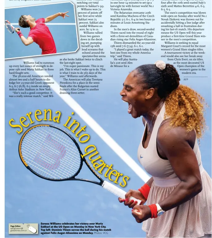  ?? Photos: VCG ?? Serena Williams celebrates her victory over Maria Sakkari at the US Open on Monday in New York City. Top left: Dominic Thiem serves the ball during his match against Felix Auger-Aliassime on Monday.