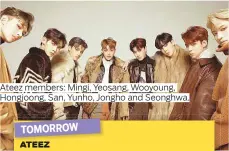  ??  ?? Ateez members: Mingi, Yeosang, Wooyoung, Hongjoong, San, Yunho, Jongho and Seonghwa.