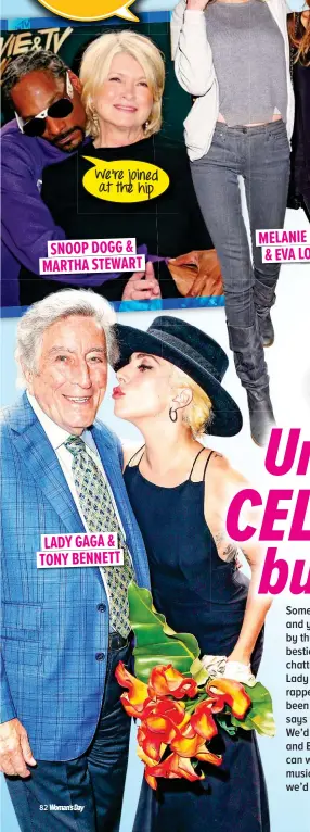  ??  ?? LADY GAGA & TONY BENNETT SNOOP DOGG & MARTHA STEWART we’re joined at the hip