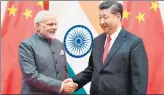  ?? REUTERS FILE ?? PM Narendra Modi with Chinese President Xi Jinping during a meeting in June.