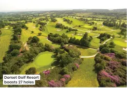  ?? ?? HIDDEN GEM
Dorset Golf Resort boasts 27 holes