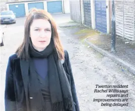  ??  ?? Twerton resident Rachel Willis says repairs and improvemen­ts are being delayed