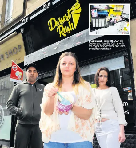  ??  ?? Distraught From left, Owners Zubair and Jennifer Cairns with Manager Kirsty Walker, and inset, the ransacked shop