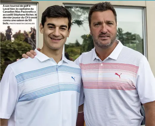  ?? PHOTO MARTIN CHEVALIER ?? À son tournoi de golf à Laval hier, le capitaine du Canadien Max Pacioretty a accueilli Stéphane Richer, le dernier joueur du CH à avoir connu une saison de 50 buts.