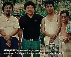  ??  ?? KENANGAN bersama rakan seangkatan antaranya Zami Ismail (kanan) dan Datuk Lat (dua dari kiri).