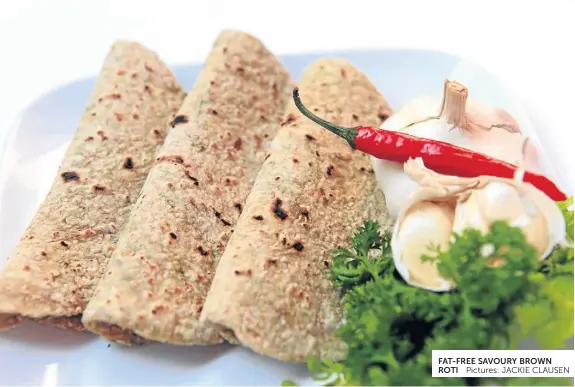  ?? Pictures: JACKIE CLAUSEN ?? FAT-FREE SAVOURY BROWN ROTI