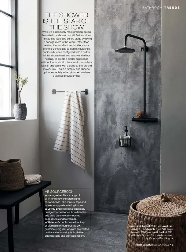  ?? ?? Black wall basket, £20; Pati towel rail, from £23; Nadi bench, from £70; large basket, £196/two; small basket, £39; all House Doctor. For a similar shower, try Victorian Plumbing