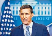  ?? ASSOCIATED PRESS FILE PHOTO ?? Then-National Security Adviser Michael Flynn speaks during the daily news briefing at the White House in February.