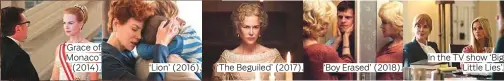  ??  ?? ‘The Beguiled’ (2017). ‘Boy Erased’ (2018). In the TV show ‘Big Little Lies’.