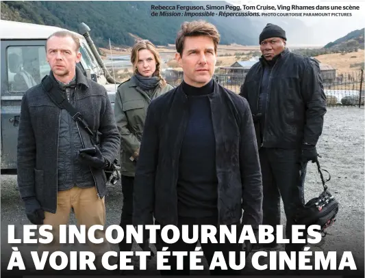  ?? PHOTO COURTOISIE PARAMOUNT PICTURES ?? Rebecca Ferguson, Simon Pegg, Tom Cruise, Ving Rhames dans une scène de Mission : Impossible - Répercussi­ons.