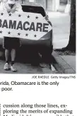  ?? JOE RAEDLE Getty Images/TNS ?? Without Medicaid expansion in Florida, Obamacare is the only recourse for the uninsured and the poor.