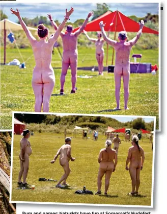  ?? ?? Bum and games: Naturists have fun at Somerset’s Nudefest