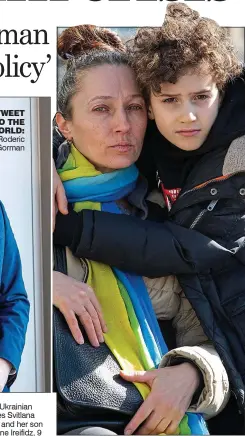  ?? ?? war: Ukrainian refugees Svitlana Kryvda and her son Stephane Ireifidz, 9