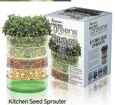  ??  ?? Kitchen Seed Sprouter