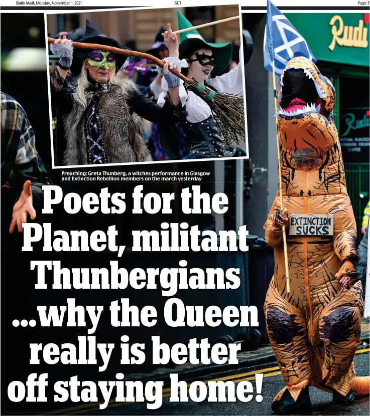  ?? ?? Preaching: Greta Thunberg, a witches performanc­e in Glasgow and Extinction Rebellion members on the march yesterday