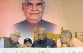  ?? ALL PICS BY DHEERAJ DHAWAN/HT ?? President Ram Nath Kovind flanked by UP governor Ram Naik and chief minister Yogi Adityanath during the function at Indira Gandhi Pratishtha­n in Lucknow on Thursday.