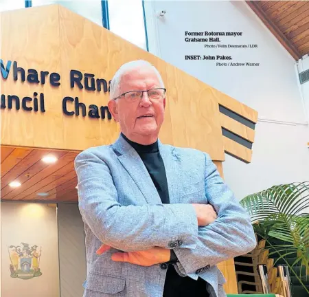  ?? Photo / Felix Desmarais / LDR
Photo / Andrew Warner ?? Former Rotorua mayor Grahame Hall.
INSET: John Pakes.