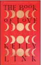  ?? COURTESY OF RANDOM HOUSE ?? “The Book of Love,” by Kelly Link, is among the top-selling fiction releases at Southern California’s independen­t bookstores.