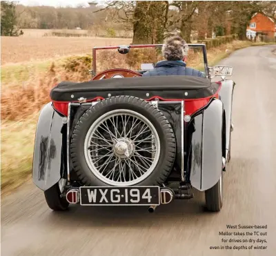  ??  ?? West Sussex-based Mellor takes the TC out for drives on dry days, even in the depths of winter