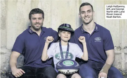  ??  ?? Leigh Halfpenny, left, and George North with Land Rover mascot Noah Barton.