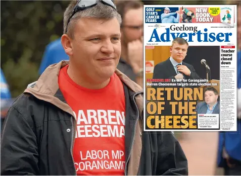  ??  ?? HE’S BACK: Darren Cheeseman at a poll booth during the 2013 federal election. INSET: Yesterday’s Addy.