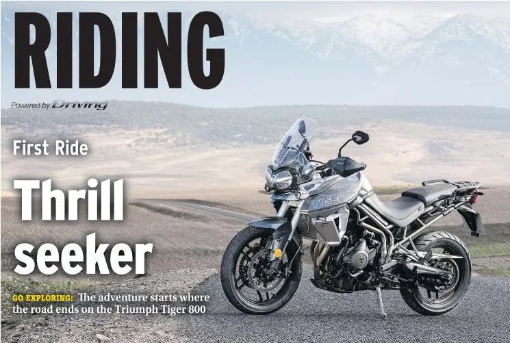  ?? PHOTOS: COSTA MOUZOURIS/DRIVING.CA ?? The 2018 Triumph Tiger 800 has undergone a ‘major evolution’ with changes to the engine, chassis and suspension, and lots of new technology.