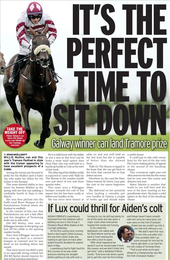  ?? ?? TAKE THE WEIGHT OFF Peter Fahey’s on form Sit Down Lucy can follow up her Galway success