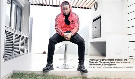  ?? PICTURE: DIMPHO MAJA/AFRICAN NEWS AGENCY (ANA) ?? TALENTED: Nigerian record producer and DJ Ayoola Oladapo Agboola, also known as Kiddominan­t, is going places.