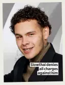  ?? ?? Slowthai denies all charges against him