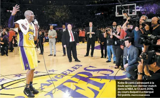  ?? PHOTO D’ARCHIVES ?? Kobe Bryant s’adressant à la foule après son dernier match dans la NBA, le 13 avril 2016, au cours duquel il a marqué 60 points.