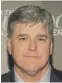  ??  ?? Sean Hannity