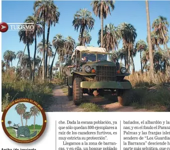  ??  ?? Arriba (de izquierda a derecha): Parque Nacional El Palmar, excursión en jeep por el circuito de los palmares.