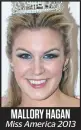  ??  ?? MALLORY HAGAN Miss America 2013