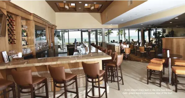  ??  ?? From almost every seat in the new Sea Breeze Café, guests enjoy a panoramic view of the Gulf.