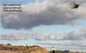  ??  ?? The incident took place at Arbroath Cliffs on Saturday