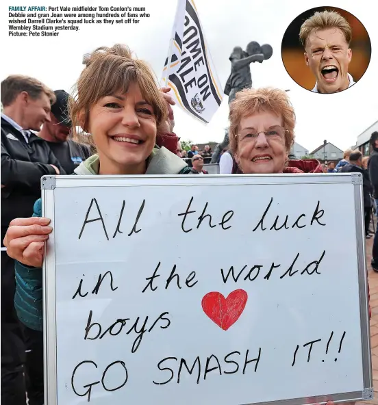  ?? ?? FAMILY AFFAIR: Port Vale midfielder Tom Conlon’s mum Debbie and gran Joan were among hundreds of fans who wished Darrell Clarke’s squad luck as they set off for Wembley Stadium yesterday.
Picture: Pete Stonier