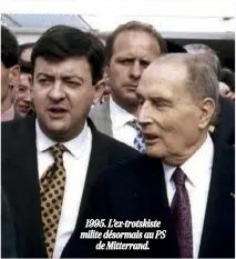  ??  ?? 1995. L’ex-trotskiste milite désormais au PS de Mitterrand.