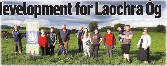  ??  ?? Laochra Óg Hurling and Camogie Club members are delighted to announce a new 8.3 acre Planned Developmen­t Site where work will commence shortly at Ballymacor­coran off the Macroom/Millstreet road.