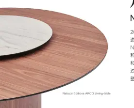  ??  ?? Natuzzi Editions ARCO dining-table