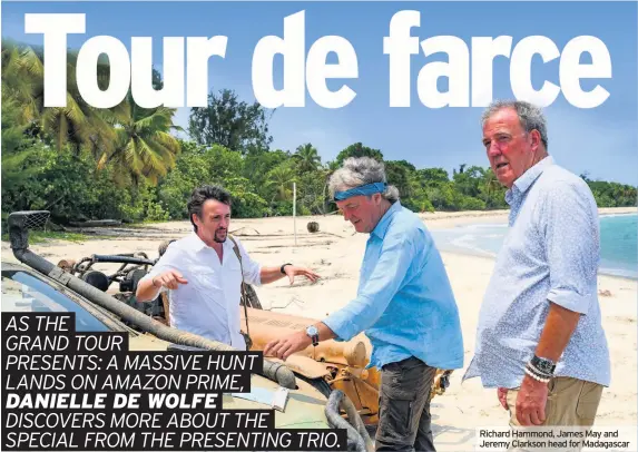  ??  ?? Richard Hammond, James May and Jeremy Clarkson head for Madagascar