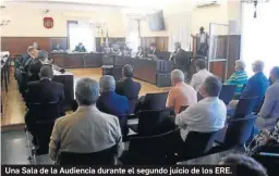  ??  ?? Una Sala de la Audiencia durante el segundo juicio de los ERE.