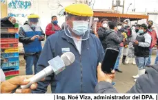  ??  ?? | Ing. Noé Viza, administra­dor del DPA. |