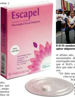  ?? ARCHIVO ?? El 67,1% considera que la vacuna contra el virus del papiloma humano se debe aplicar obligatori­amente a todas las niñas.
El 14 de junio a se comenzó a vender la pastilla del día después.