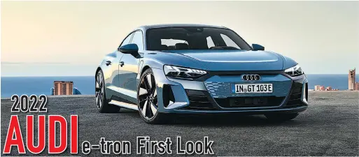  ??  ?? Audi reveals the e-tron GT after months of teasing. A long-wheelbase, wide track, larger wheels, and of course a sleek lower silhouette gives it a sporty and elegant exterior.